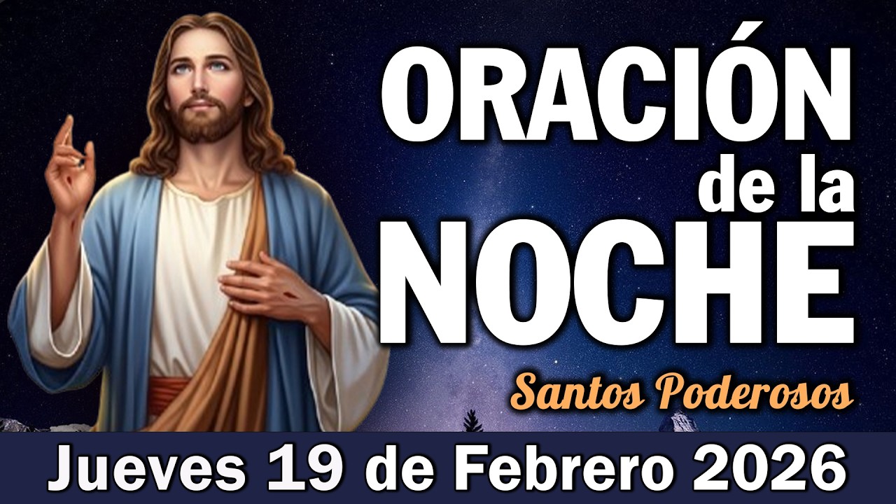 Oración de la Noche de Hoy Viernes 20 de Febrero l ENTREGA tu noche a Dios con PAZ y RESTAURACION