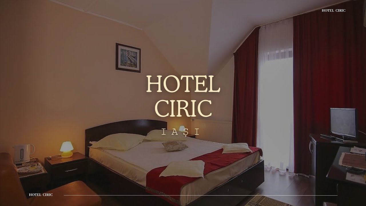 HOTEL CIRIC IASI, OFERTE CAZARE HOTEL CIRIC IASI, PROMOTII CAZARE IASI