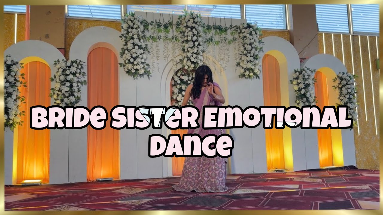 Emotional dance performance by Bride sister ||Sister dance||wah wah ram ji||Salaam ishq ||nug badiya