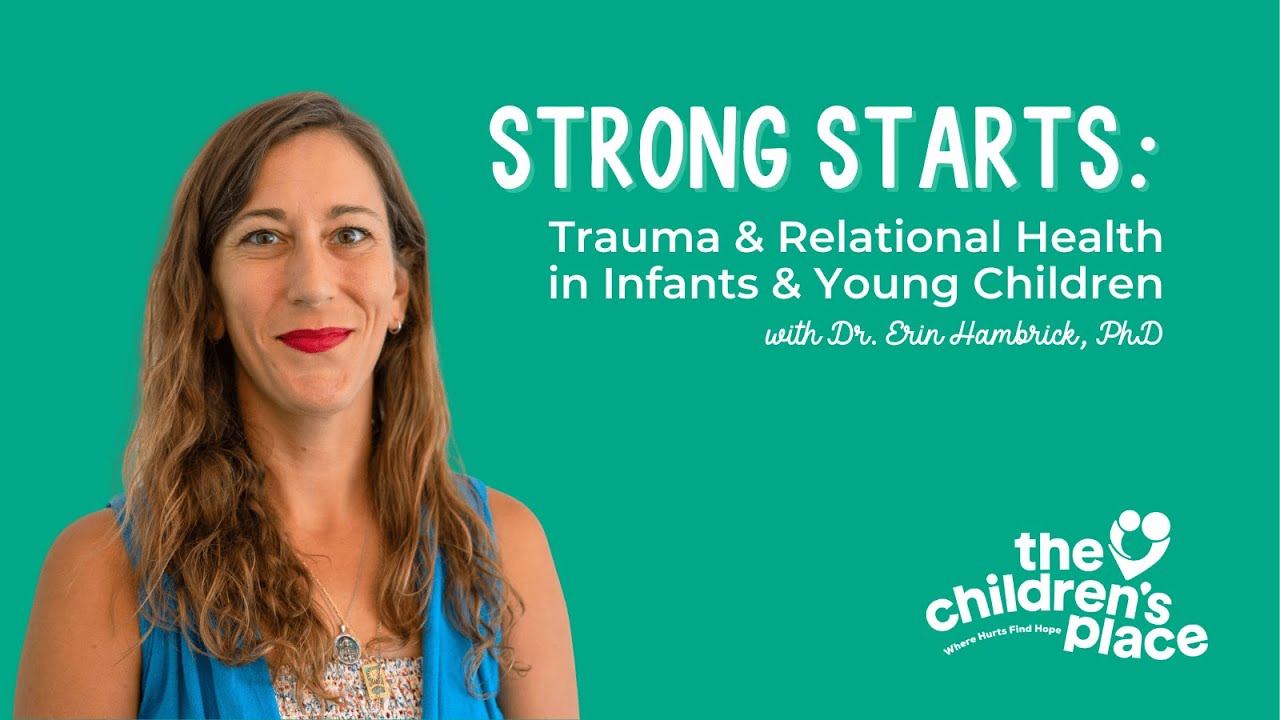 How Trauma Affects Infants & Young Children: Dr. Erin Hambrick