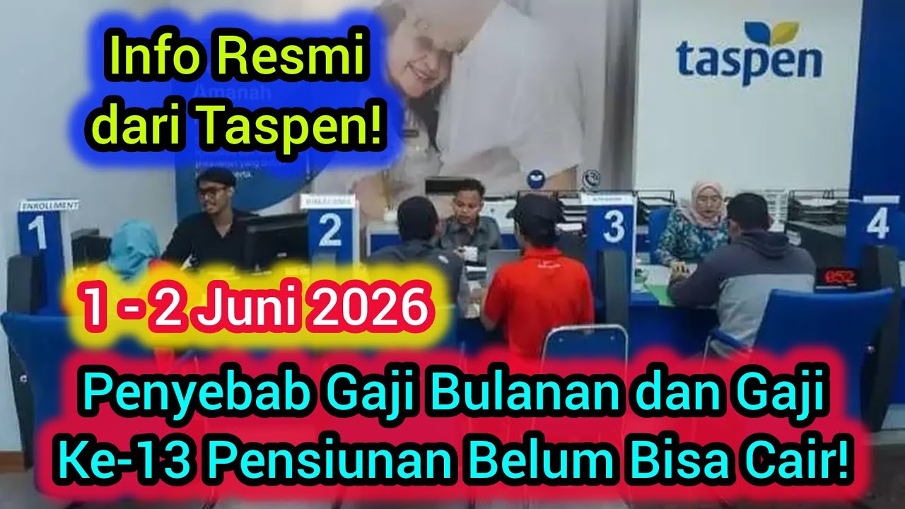 Resmi dari Taspen‼️ Penyebab Gaji Bulanan dan Gaji Ke-13 Pensiunan Belum Bisa Cair 1 - 2 Juni 2026