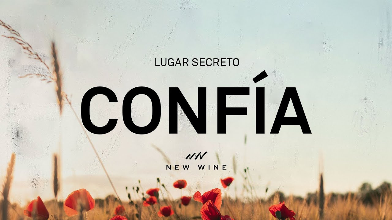 CONF&Iacute;A (Letra) | New Wine