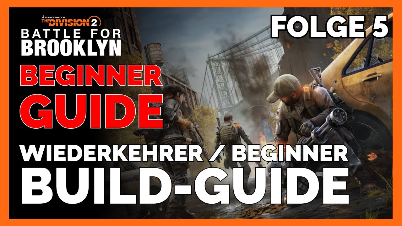 The Division 2 Anf&auml;nger Guide Folge 5 - Build Guide Anf&auml;nger / Wiederkehrer The Division 2 Deutsch