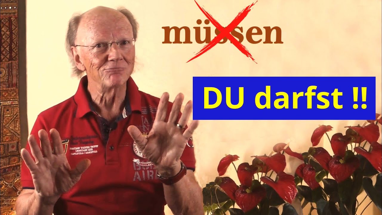 Du MUSST NICHT !!  Du DARFST dein Leben leben - Ein neues Paradigma: Dürfen statt MÜSSEN!