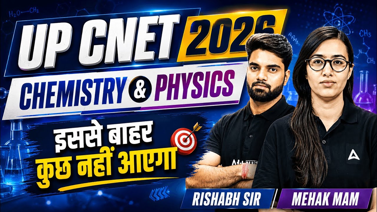 UP CNET 2026 | UP CNET Chemistry Classes | UP CNET Physics Classes |  UP CNET Chemistry/Physics 2026