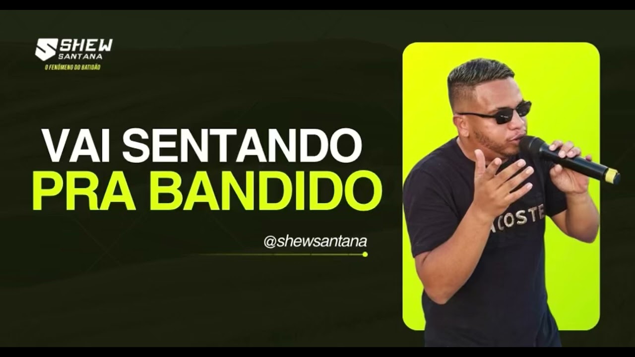 VAI SENTANDO PRA BANDIDO - SHEW SANTANA 