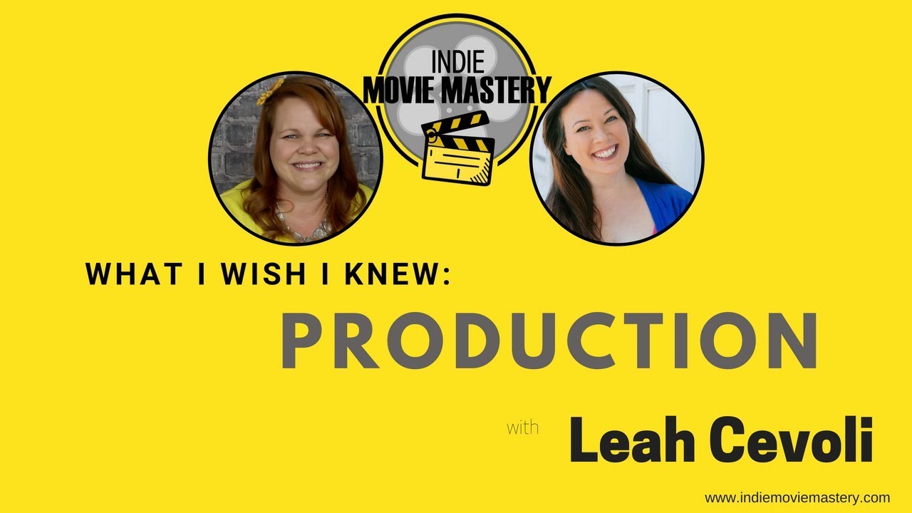 Interview with Leah Cevoli: What I Wish I Knew About PRODUCTION