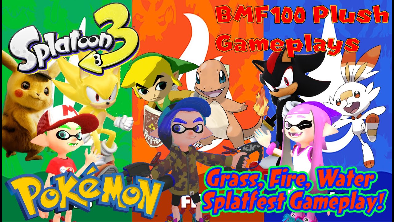BMF100 Plush Gameplays: Splatoon 3 Pokémon Splatfest Grass, Fire, Water Gameplay! (w/ VAF & CYL)