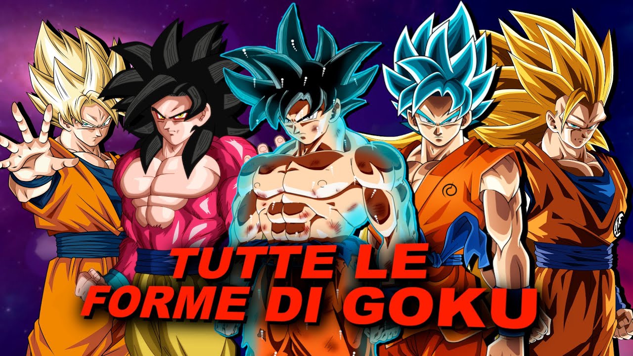 TUTTE LE FORME DI GOKU SPIEGATE (DRAGON BALL Z, GT, SUPER)