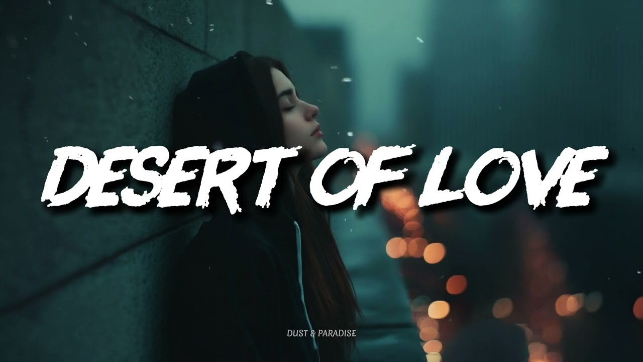 Dust & Paradise • Desert Of Love (Lyrics)