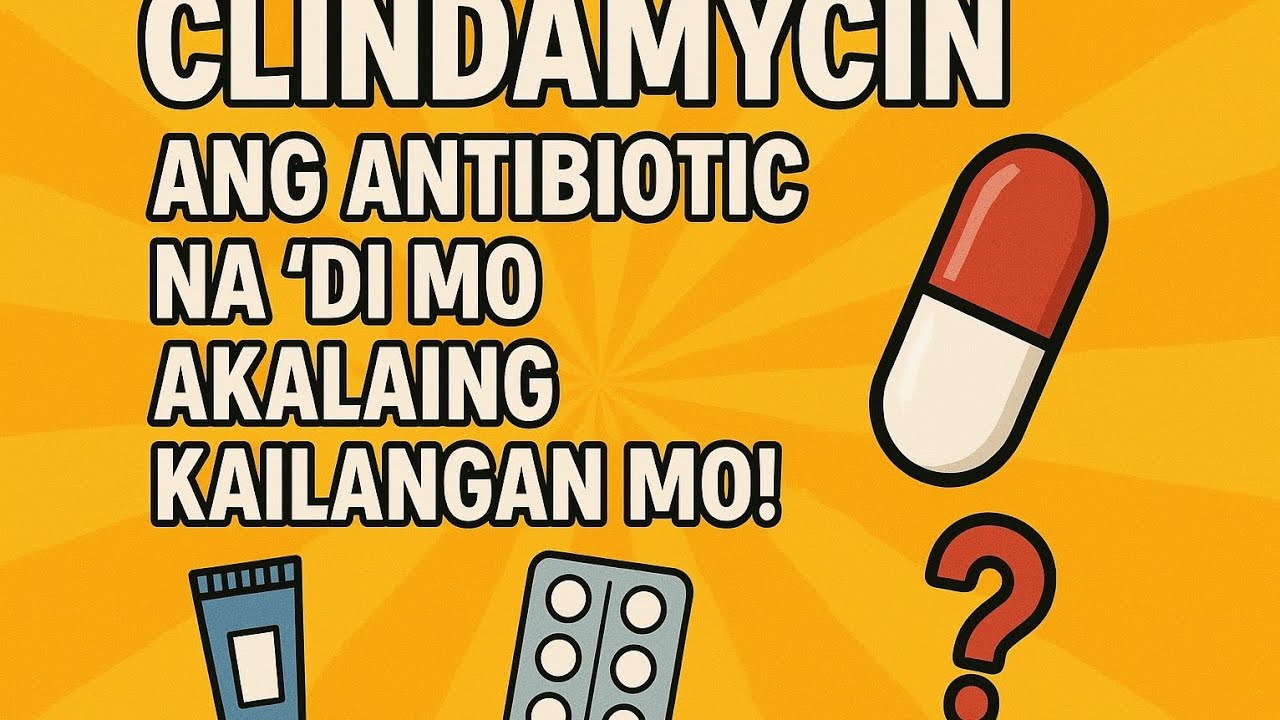 Clindamycin: Ang Antibiotic na ‘Di Mo Akalaing Kailangan Mo!  #AntibioticFacts #Clindamycin