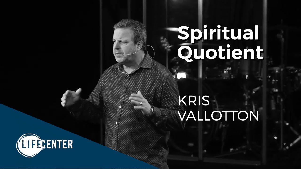 Kris Vallotton - Spiritual Quotient