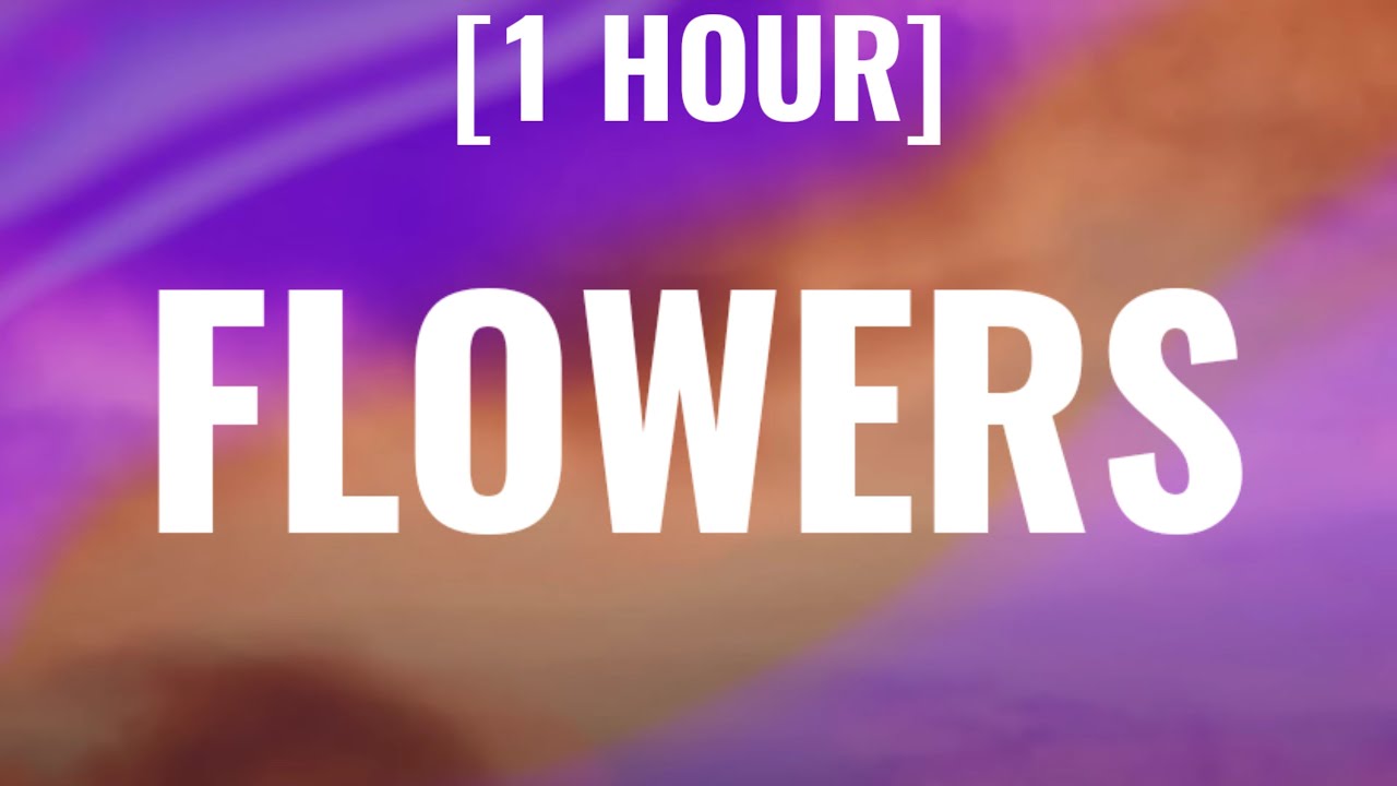 Miley Cyrus - Flowers [1 HOUR/Lyrics]