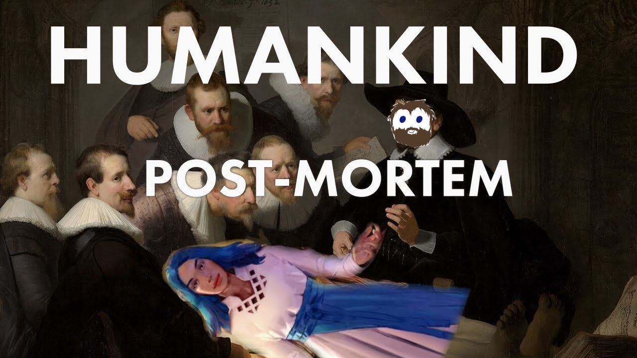 HUMANKIND Post-Mortem (mortician's cut)