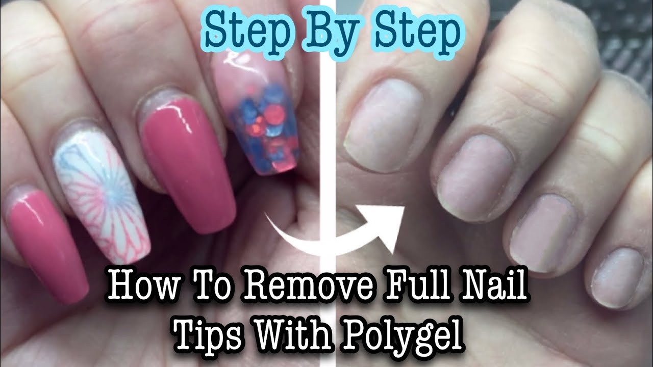 How To Remove Full Nail Tips With PolyGel | Step By Step | 2021