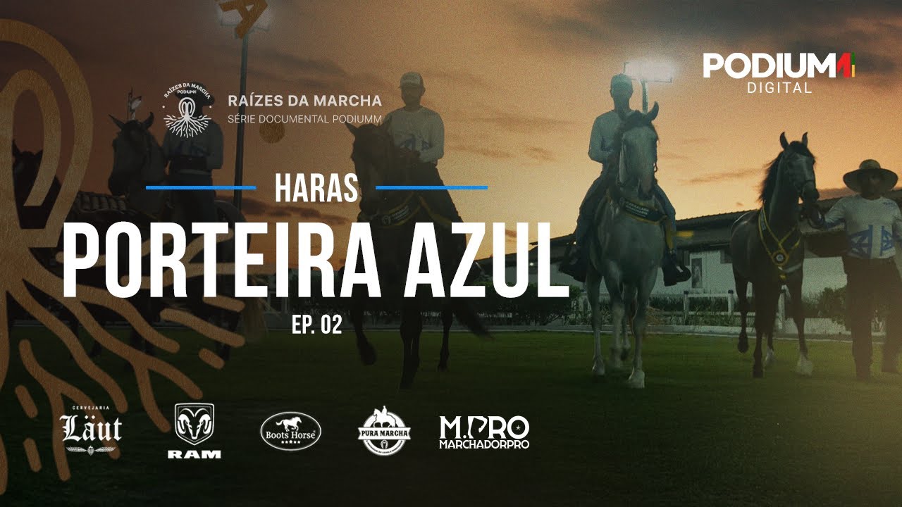 HARAS PORTEIRA AZUL | RAÍZES DA MARCHA - EP02