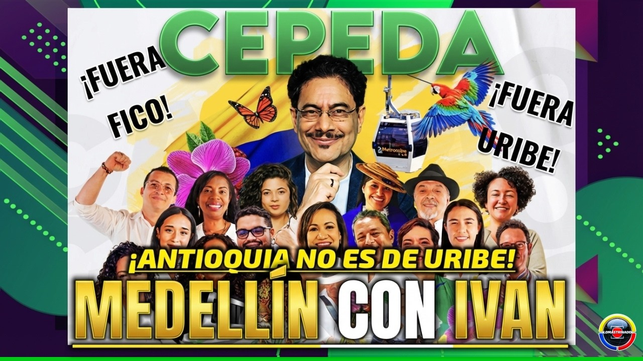 MEDELLÍN ESTÁ CON CEPEDA Y CORCHO. ANTIOQUIA NO REGRESARA AL PASADO DE URIBE