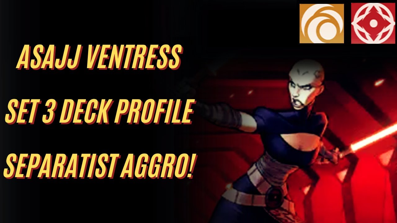 Asajj Deck Profile - The Oppressive Assassin