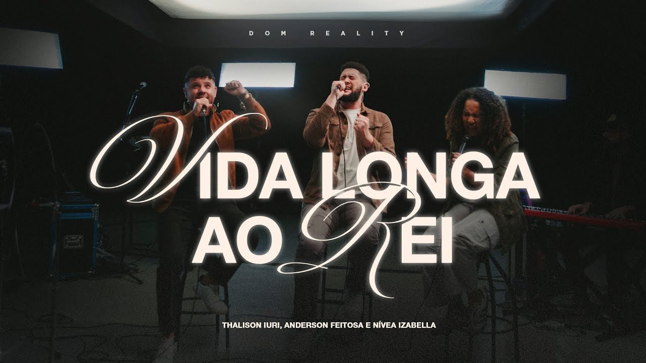 Vida Longa ao Rei | Dom Sessions 2 - Nivea Izabella, Thalison Iuri e Anderson Feitosa [Ao Vivo]