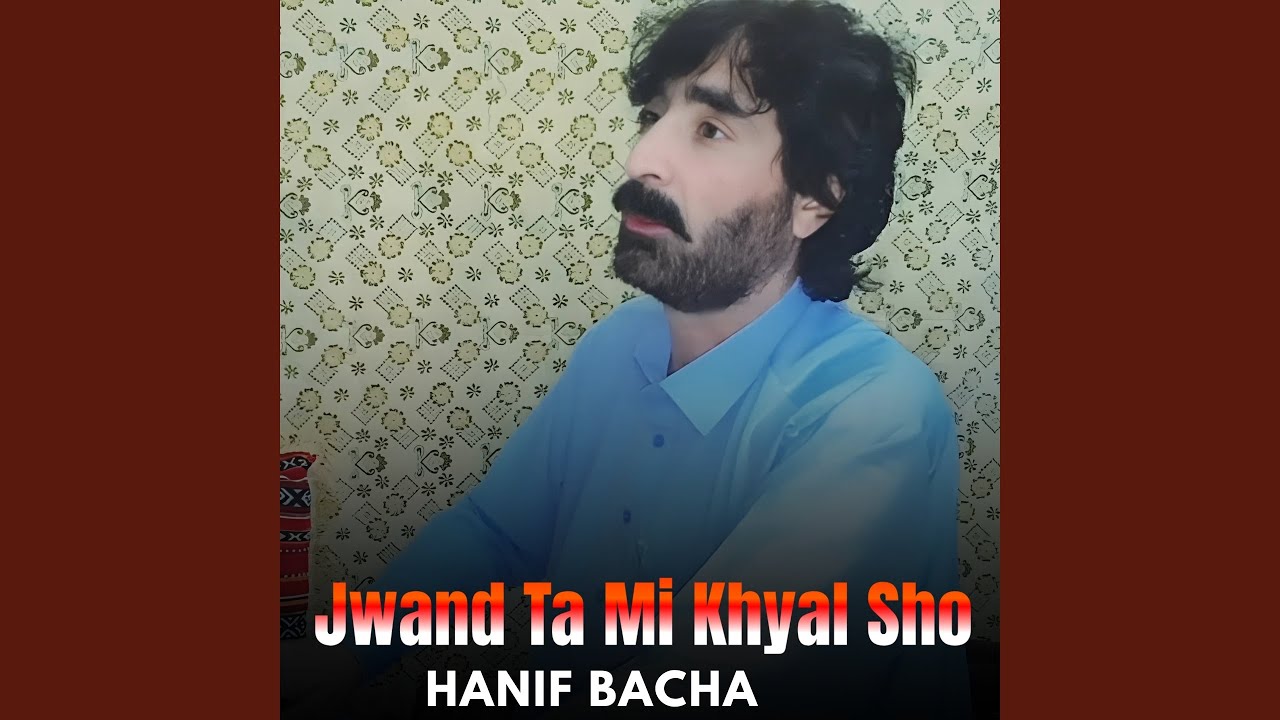 Jwand Ta Mi Khyal Sho
