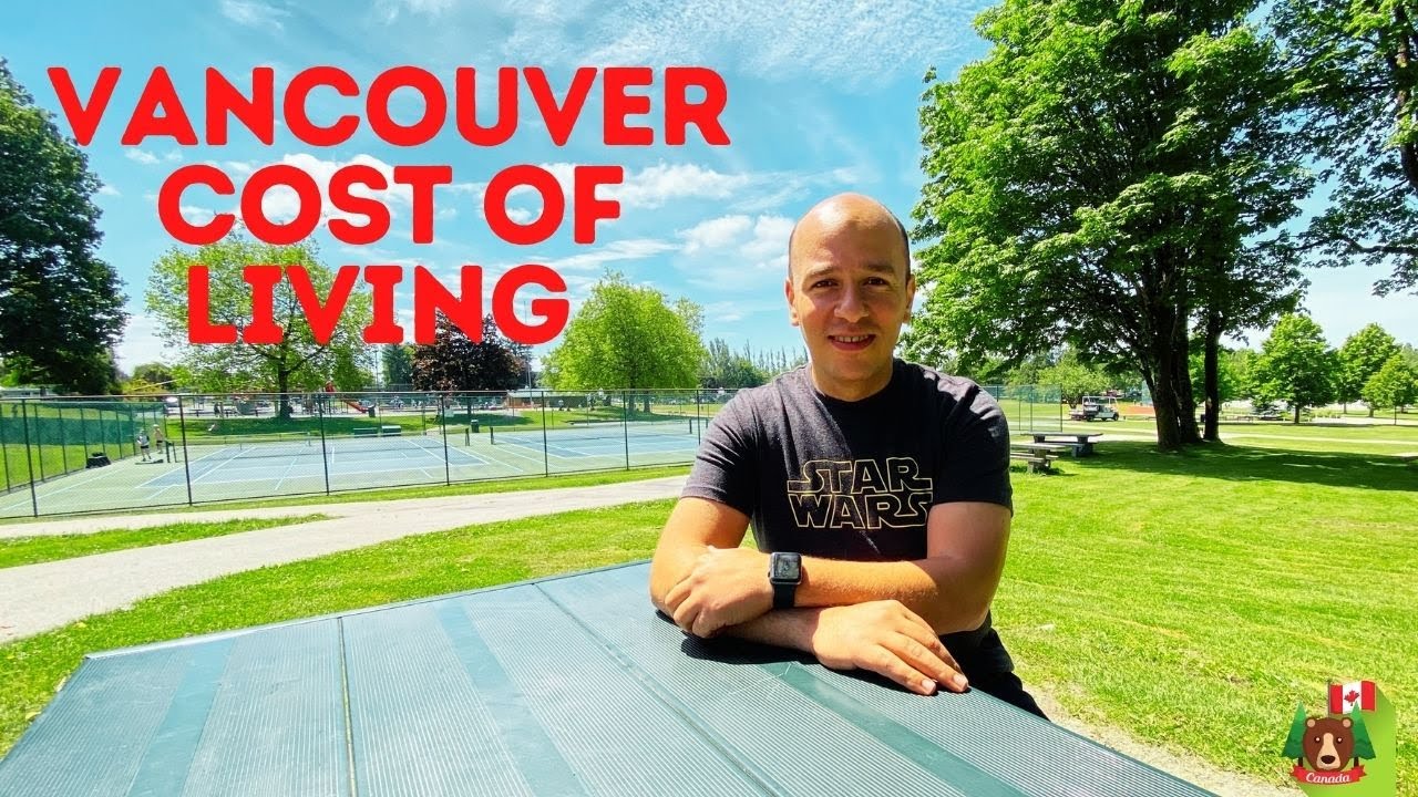 Cost of Living in Vancouver, BC. 2021 |  تكاليف المعيشة و متوسط المرتبات فى مدينة فانكوفر كندا