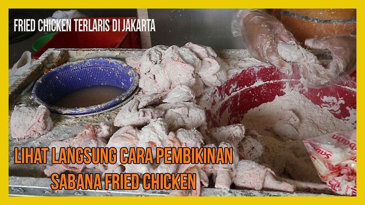 sabana fried chicken | langsung lihat cara pembuatannya