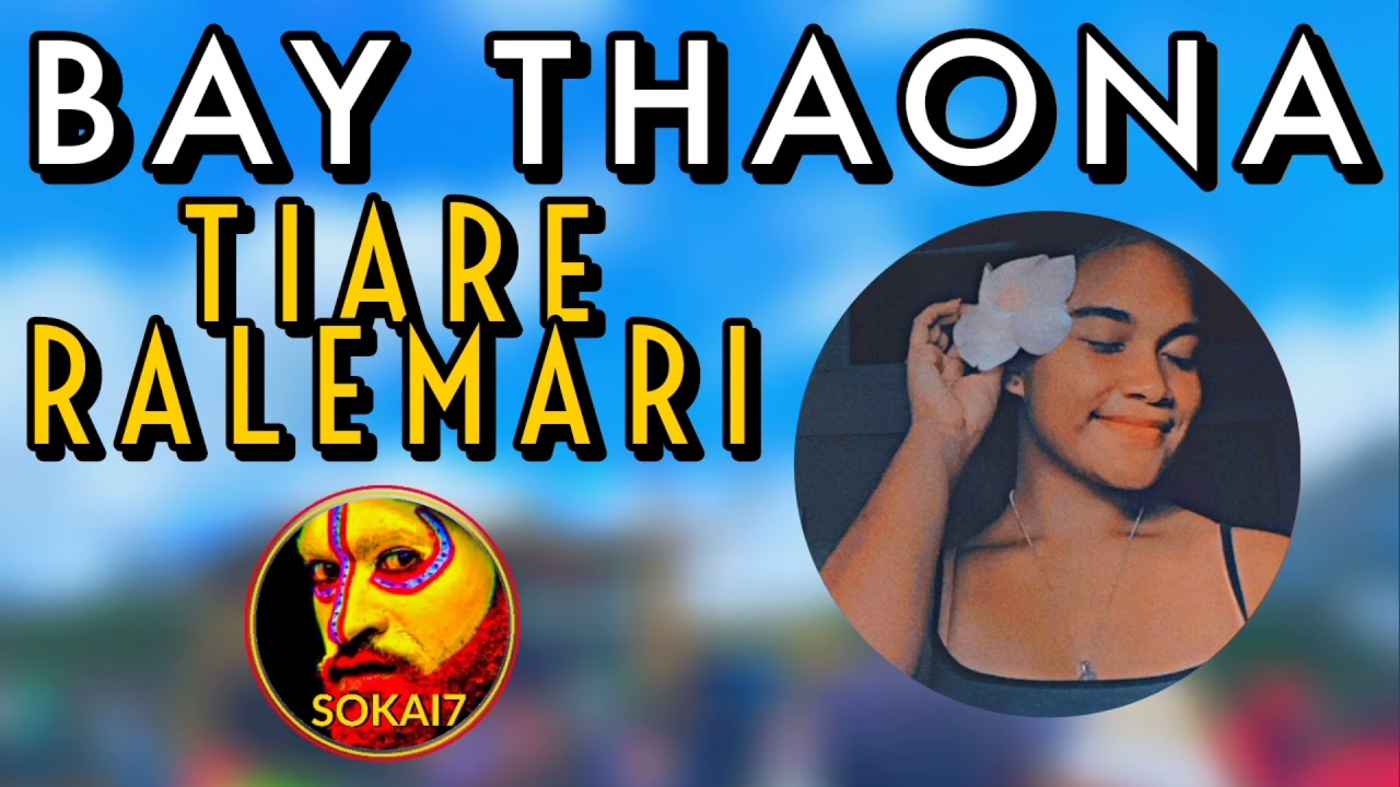 Tiare Ralemari [2021] - BAY THAONA