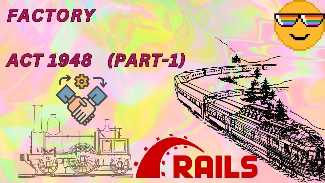 Know all about Factory act 1948|Labour Law|Establishment in Railway|Karkhana Adhiniyam1948 |P-1|LDCE