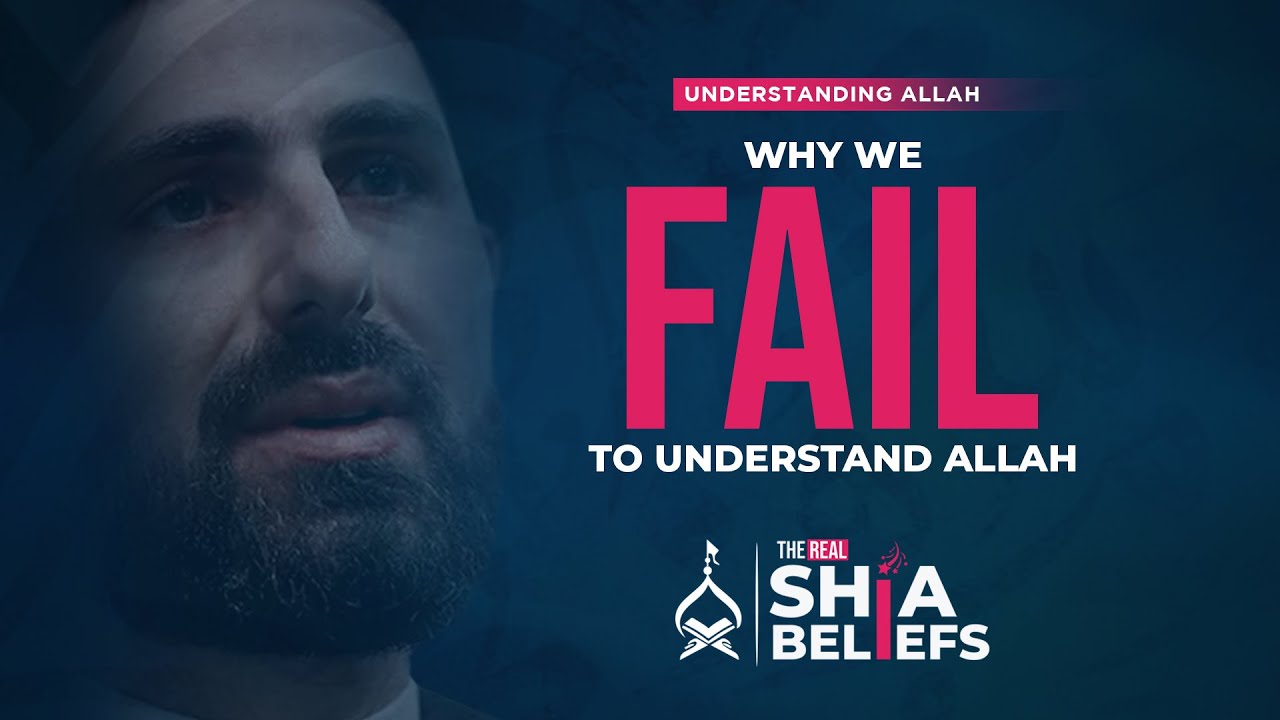 The Common Mistake Made When Understanding Allah | ep 13 | The Real Shia Beliefs