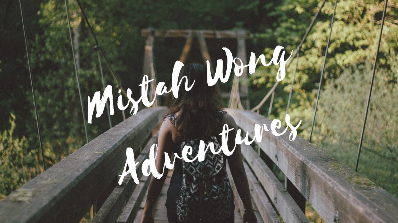 Adventure is out there! Mistah Wong 2016