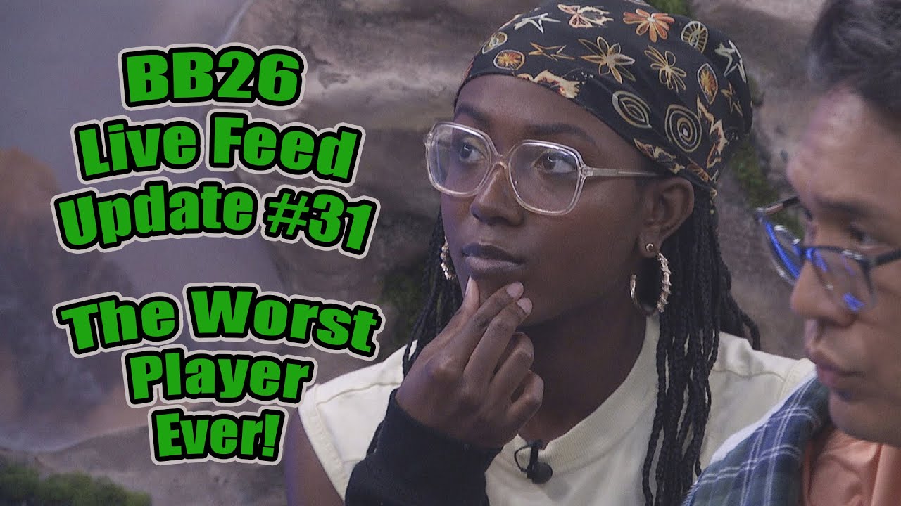 BB26 Live Feed Update #31 - The Worst Player Ever In BB History