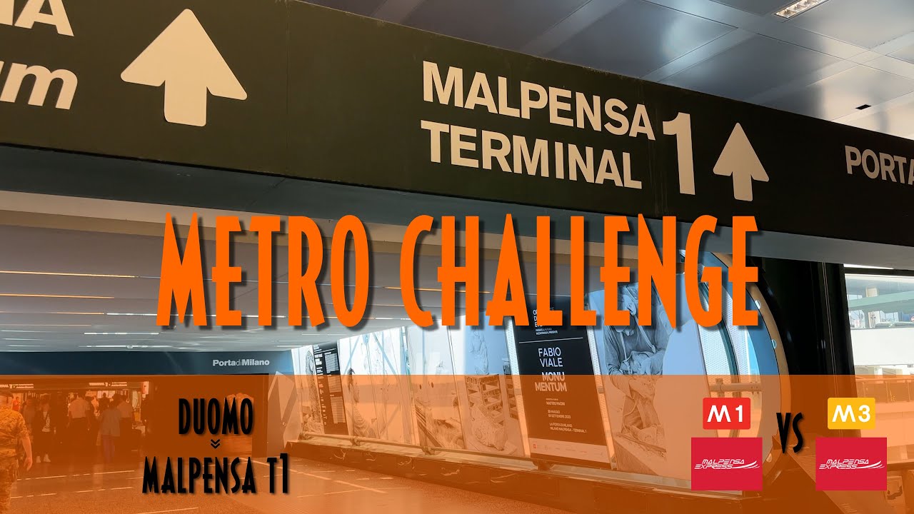 METRO CHALLENGE - da DUOMO a MALPENSA AEROPORTO, meglio da Milano CADORNA o da Milano CENTRALE?