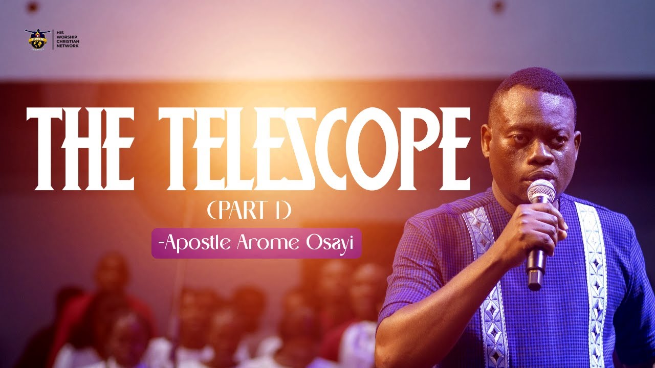 THE TELESCOPE PT 1|| THE ARK OF PRESERVATION OPENING II - Apostle Arome Osayi