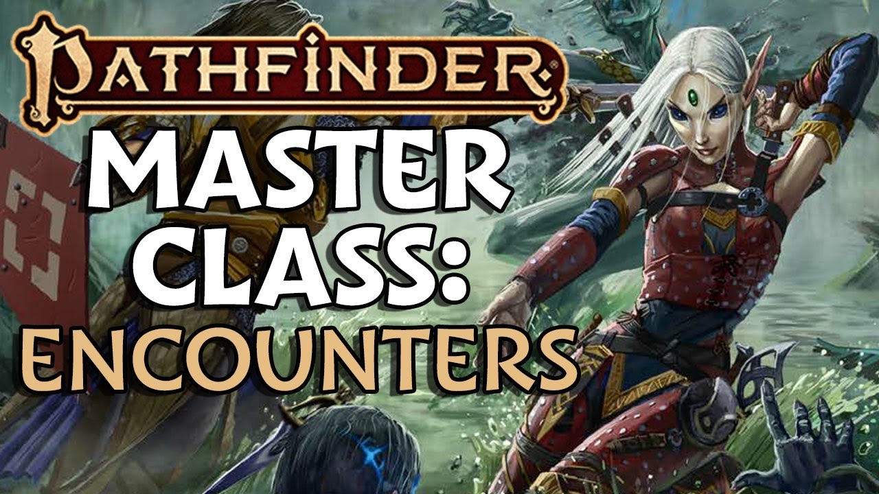 Pathfinder 2e Encounter Building Masterclass ft. Mark Seifter