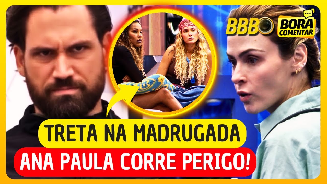 🔥VAI DAR EXPULSÃO! Brigido CONFESSA o PIOR sobre Ana Paula e TRETA na MADRUGADA RENDE no BBB26