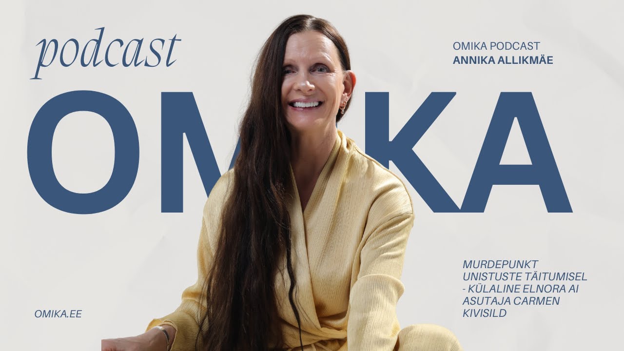 Murdepunkt unistuste täitumisel - külaline start-up Elnora AI asutaja Carmen Kivisild