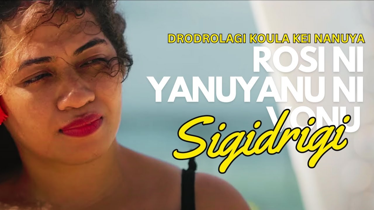YANUYANU NI VONU - SIGIDRIGI (Drodrolagi Koula Kei Nanuya)