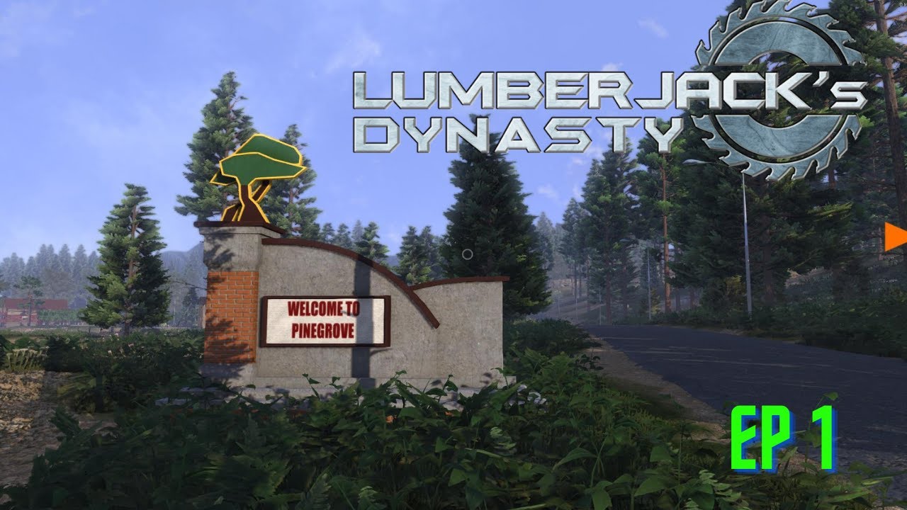 Lumberjack's Dynasty Welcome to Pinegrove Ep 1