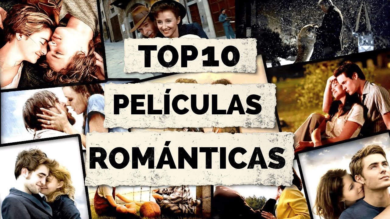 10 PELÍCULAS ROMÁNTICAS QUE DEJARAN UNA HUELLA EN TU CORAZON!