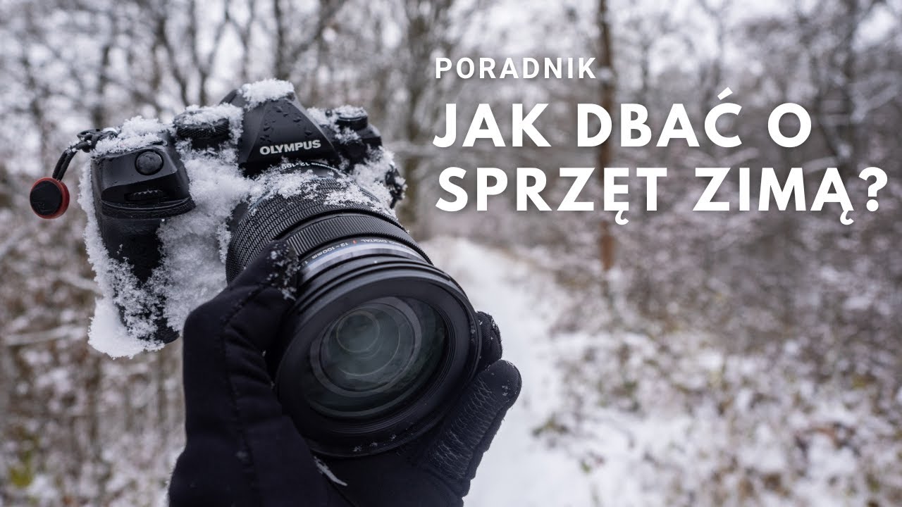 Fotografowanie zimą - Jak dbać o sprzęt?