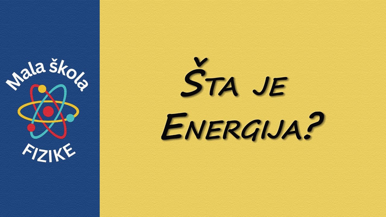 Energija: Šta je, kako nastaje i zašto je ne možemo stvoriti ni uništiti? - skraćena verzija