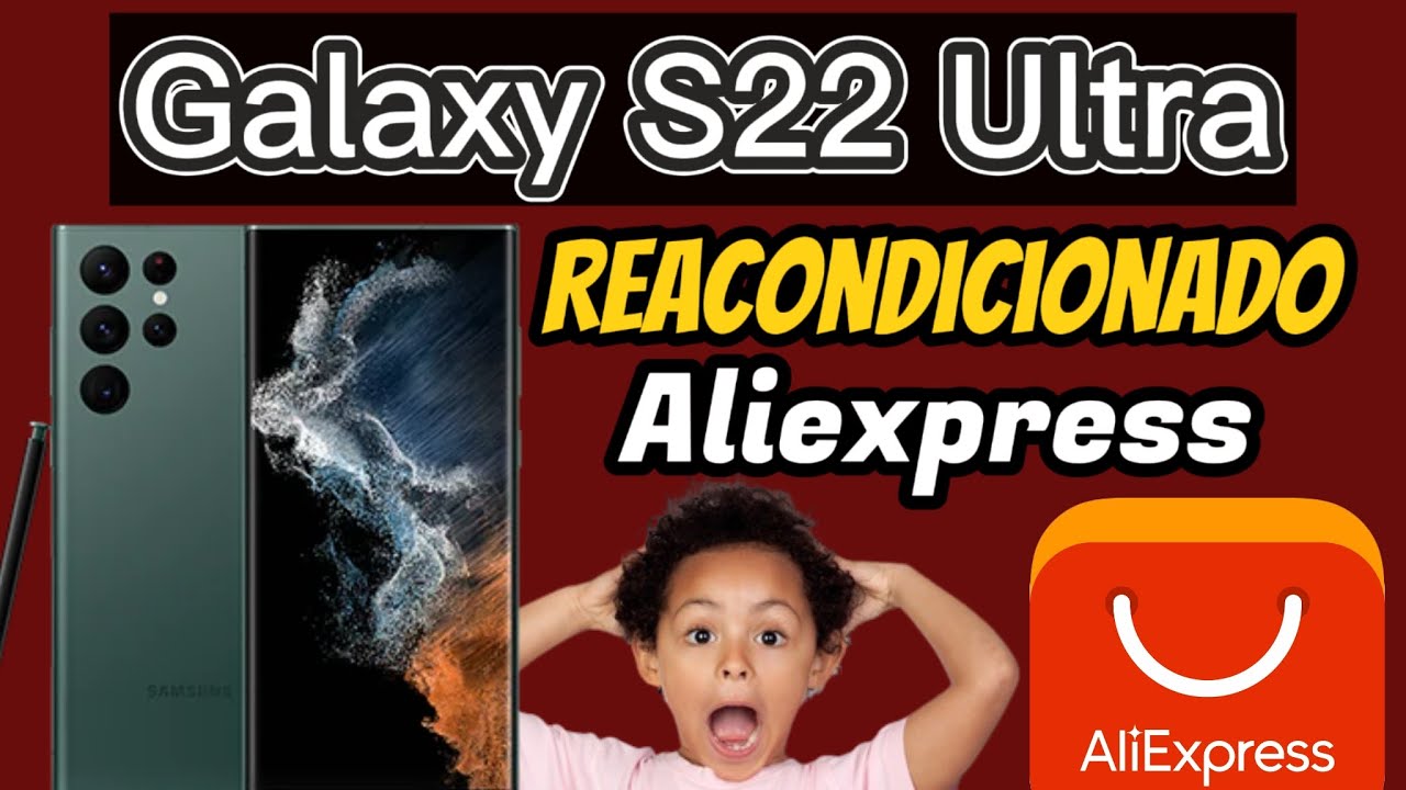 Galaxy S22 Ultra Reacondicionado - Aliexpress | Toda mi experiencia!!