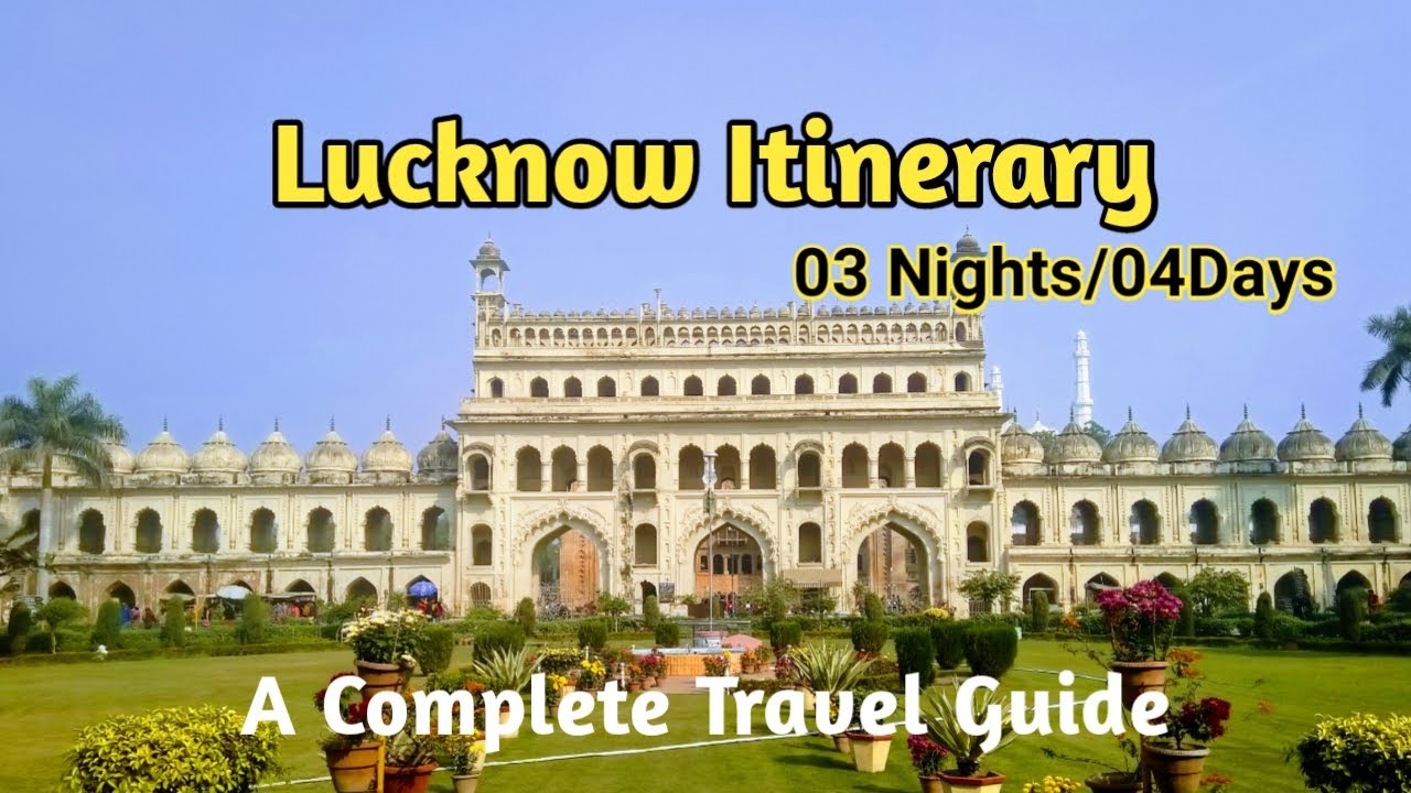 Lucknow Itinerary (3N/4D) | Lucknow- A Complete Tour Plan | Must Visit Places | Uttar Pradesh, India