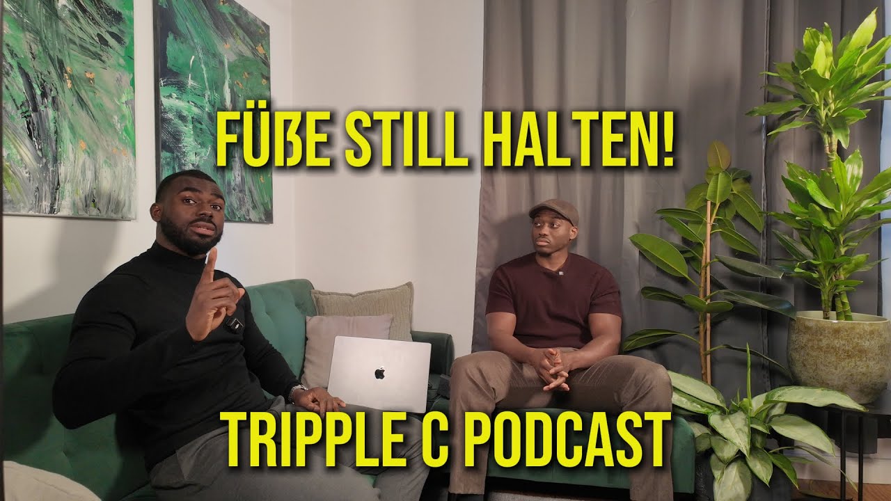 Füße still halten! | TRIPPLE C PODCAST
