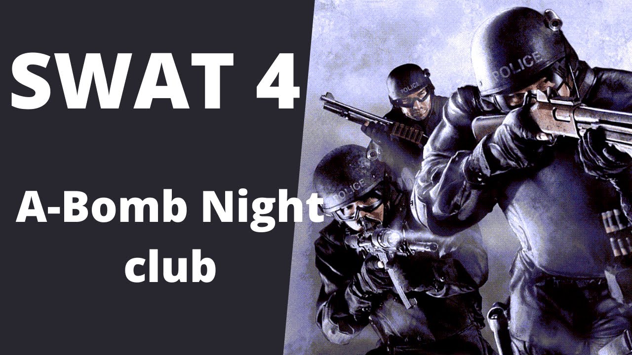 SWAT 4 Gameplay | A-Bomb Night Club