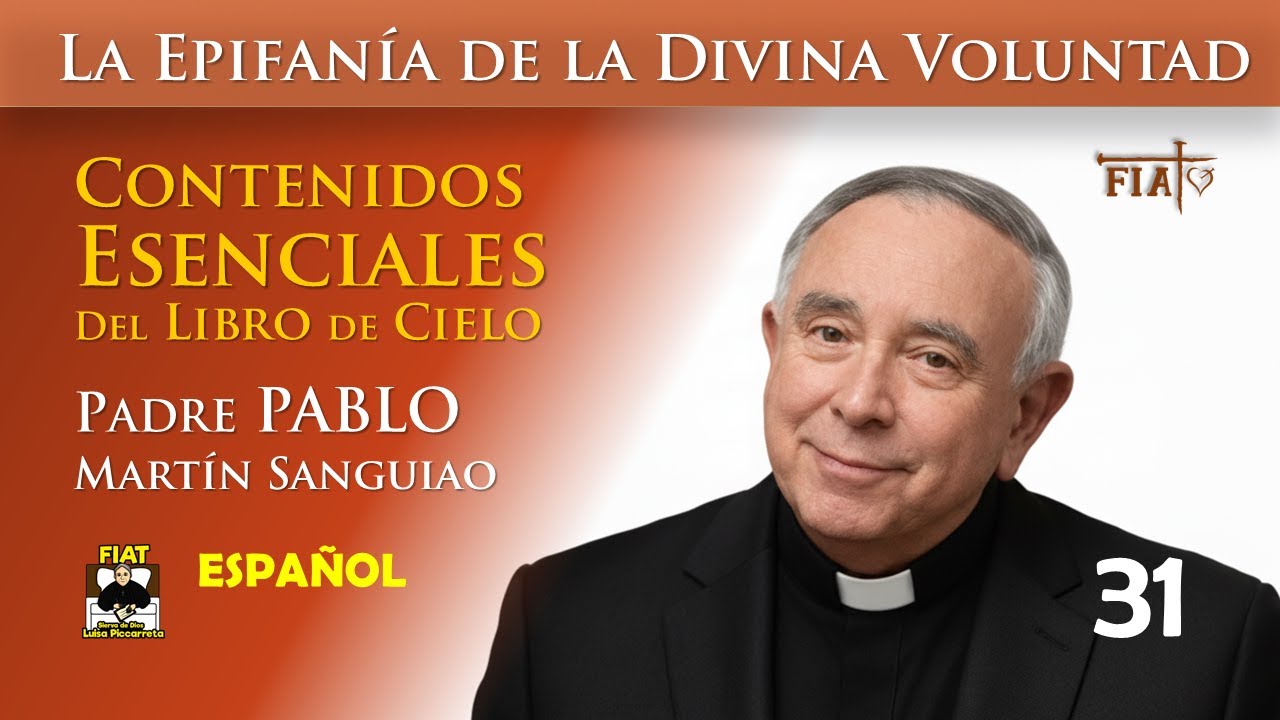 31 La Epifanía de la Divina Voluntad I Pbro. Pablo Martin Sanguiao I Luisa Piccarreta I Divina Vol.