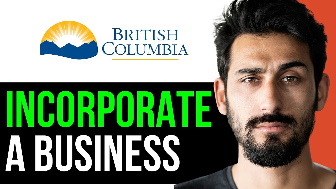 HOW TO INCORPORATE a BUSINESS in BRITISH COLUMBIA (EASY GUIDE) [2024]