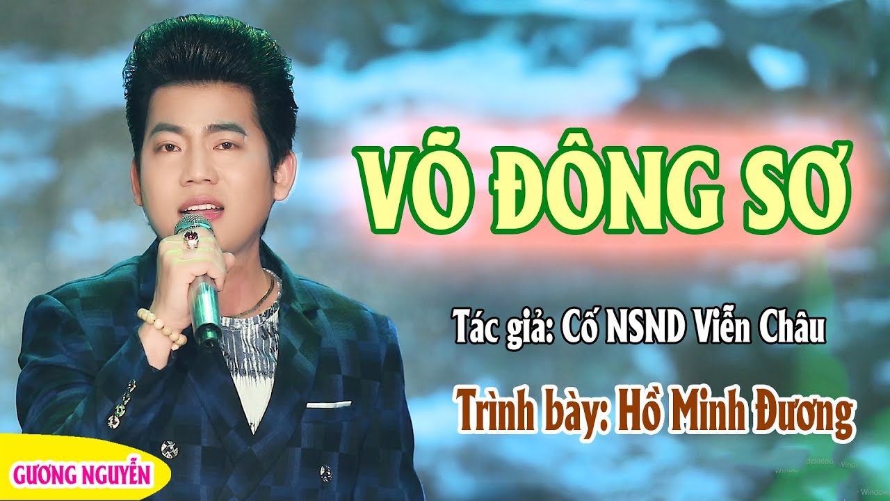 HỒ MINH ĐƯƠNG | V&Otilde; Đ&Ocirc;NG SƠ - b&agrave;i h&aacute;t huyền thoại m&agrave; người vn ta ai cũng đ&atilde; từng nghe.