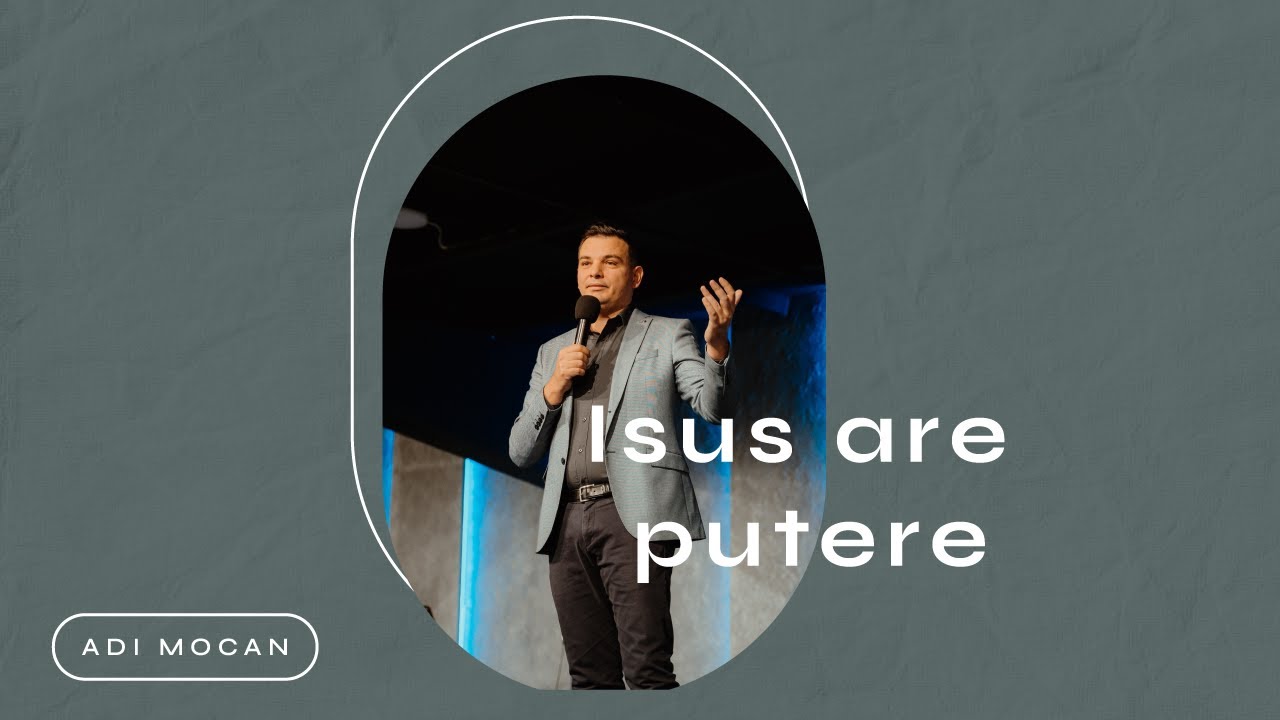 Adi Mocan - Isus are putere
