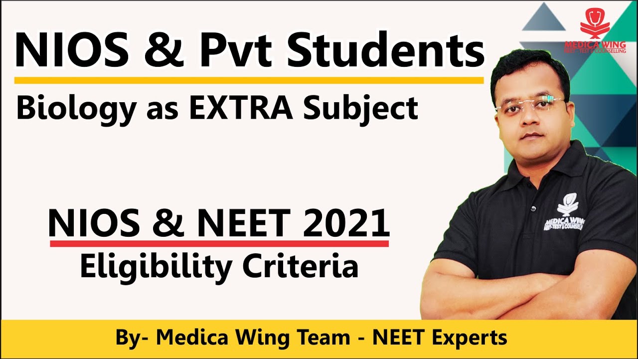 Are NIOS students eligible for NEET 2021 ? Biology as extra Subject & NEET 2021 eligibility